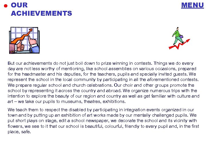 OUR ACHIEVEMENTS MENU But our achievements do not just boil down to prize winning