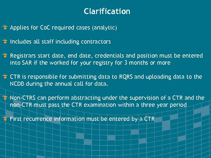 Clarification Applies for Co. C required cases (analytic) Includes all staff including contractors Registrars