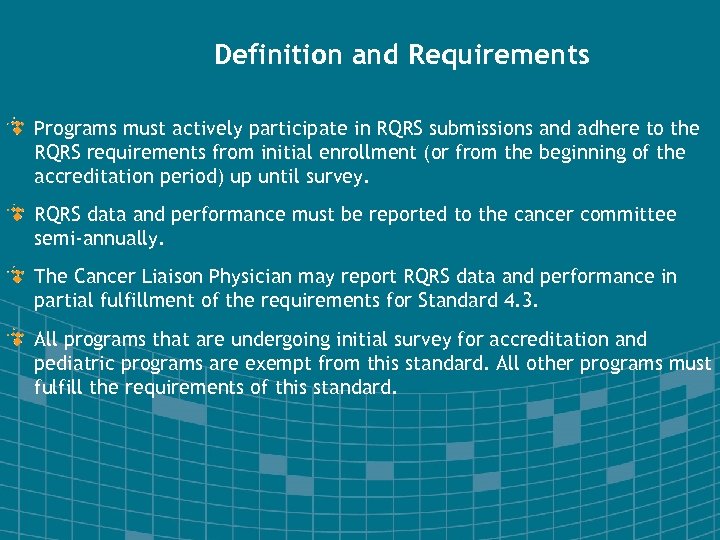 Definition and Requirements Programs must actively participate in RQRS submissions and adhere to the