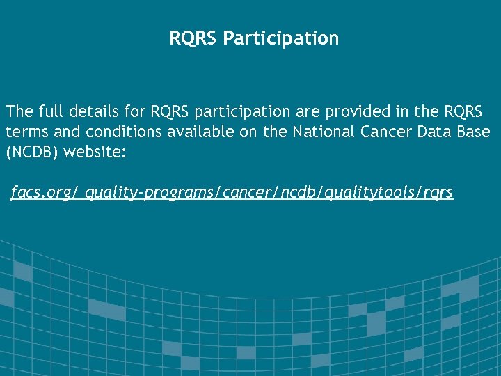 RQRS Participation The full details for RQRS participation are provided in the RQRS terms