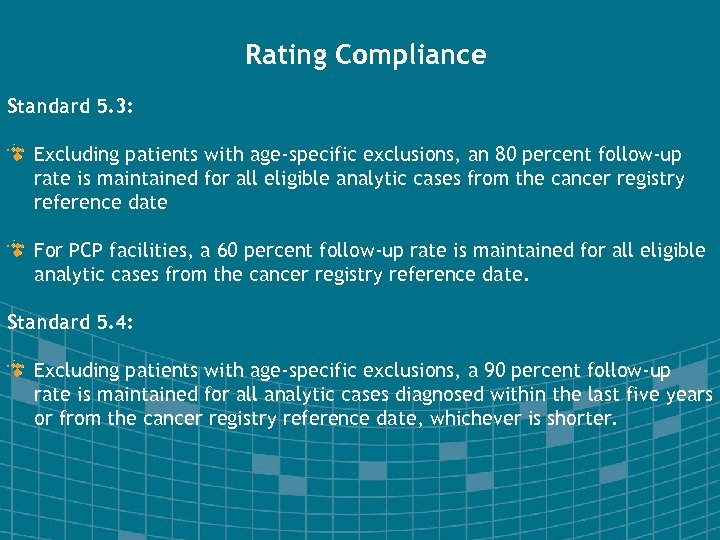 Rating Compliance Standard 5. 3: Excluding patients with age-specific exclusions, an 80 percent follow-up