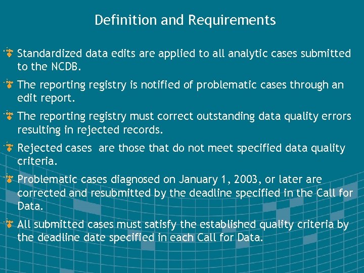 Definition and Requirements Standardized data edits are applied to all analytic cases submitted to