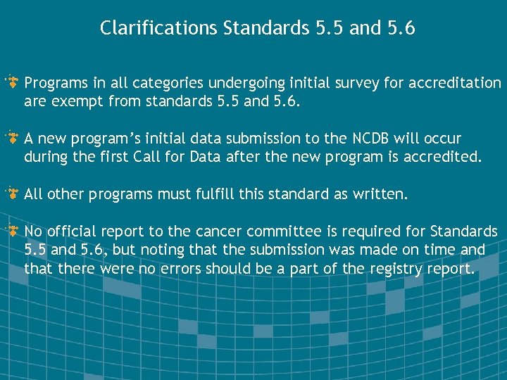 Clarifications Standards 5. 5 and 5. 6 Programs in all categories undergoing initial survey