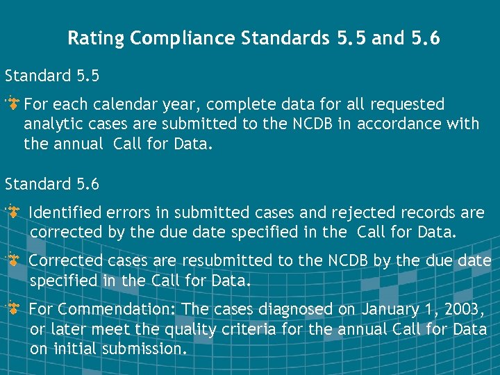 Rating Compliance Standards 5. 5 and 5. 6 Standard 5. 5 For each calendar