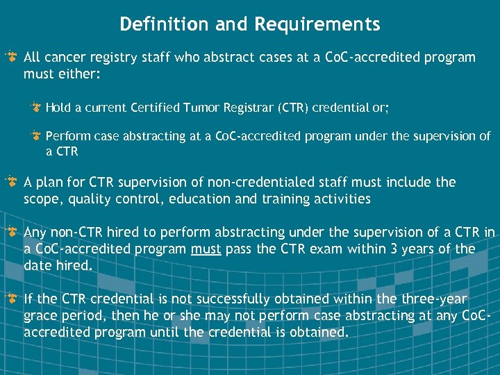 Definition and Requirements All cancer registry staff who abstract cases at a Co. C-accredited