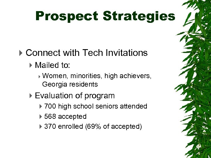 Prospect Strategies 4 Connect with Tech Invitations 4 Mailed to: 4 Women, minorities, high
