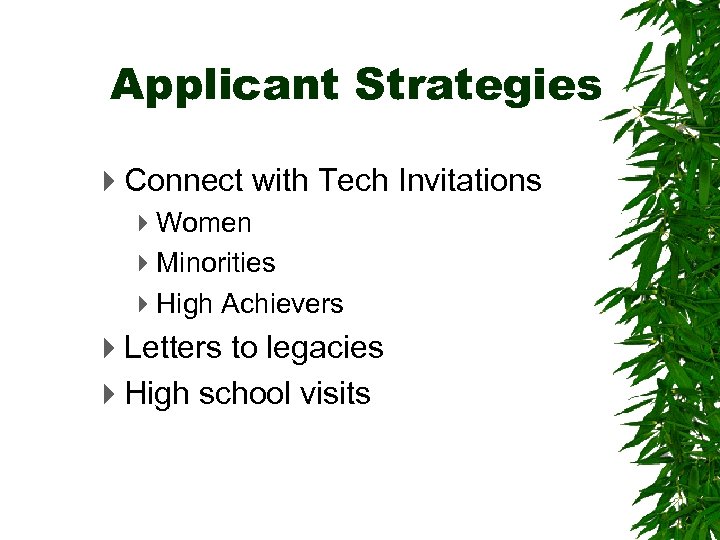 Applicant Strategies 4 Connect with Tech Invitations 4 Women 4 Minorities 4 High Achievers