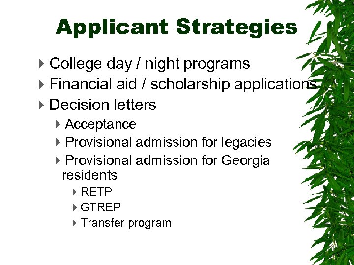 Applicant Strategies 4 College day / night programs 4 Financial aid / scholarship applications