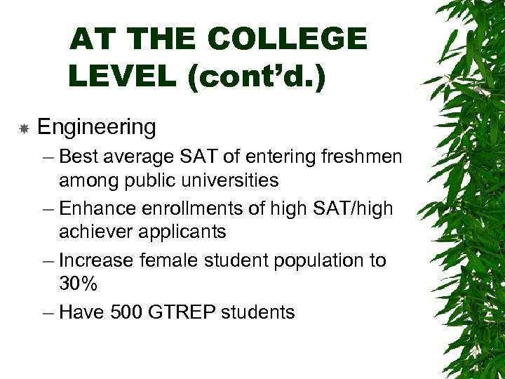 AT THE COLLEGE LEVEL (cont’d. ) Engineering – Best average SAT of entering freshmen