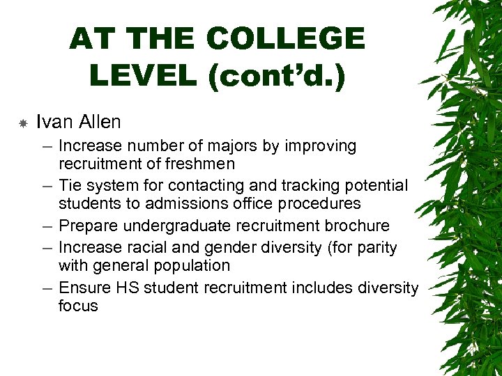 AT THE COLLEGE LEVEL (cont’d. ) Ivan Allen – Increase number of majors by