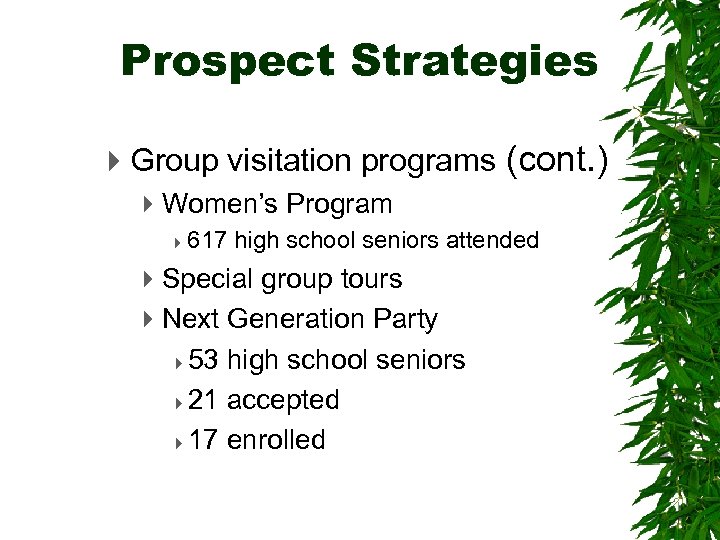 Prospect Strategies 4 Group visitation programs (cont. ) 4 Women’s Program 4 617 high