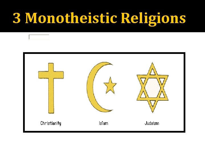 3 Monotheistic Religions 