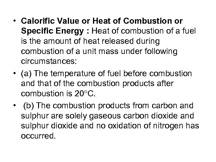  • Calorific Value or Heat of Combustion or Specific Energy : Heat of