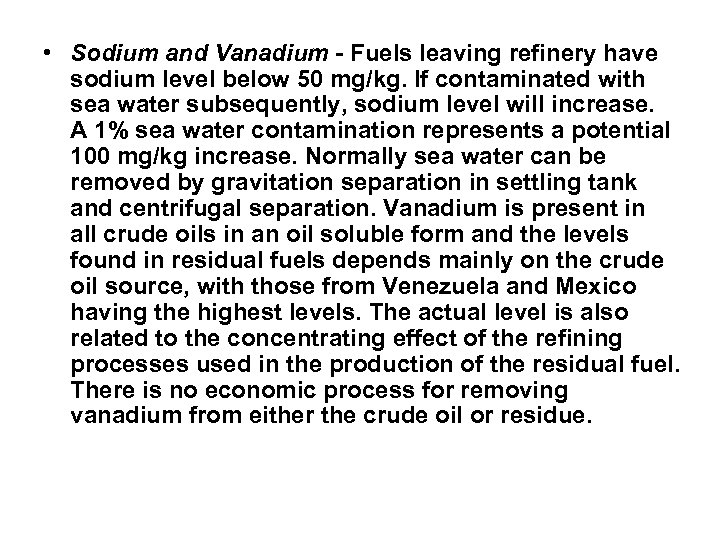  • Sodium and Vanadium - Fuels leaving refinery have sodium level below 50