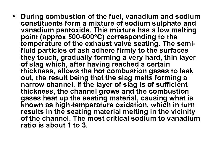  • During combustion of the fuel, vanadium and sodium constituents form a mixture