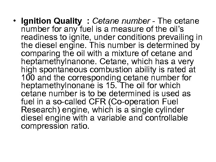  • Ignition Quality : Cetane number - The cetane number for any fuel