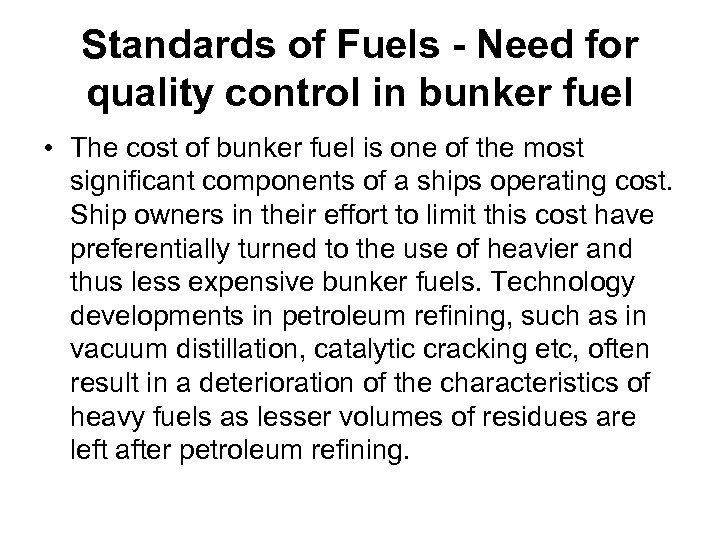 Standards of Fuels - Need for quality control in bunker fuel • The cost