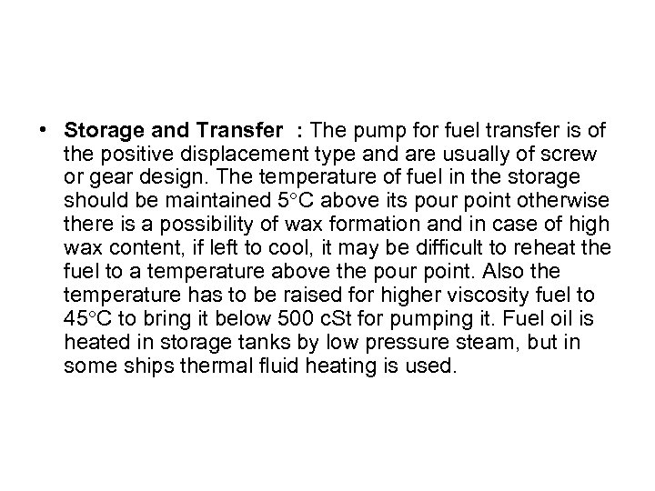  • Storage and Transfer : The pump for fuel transfer is of the