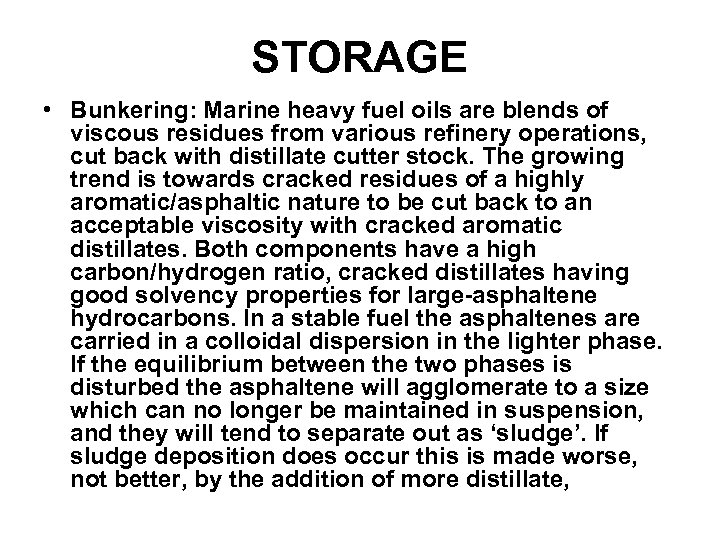 STORAGE • Bunkering: Marine heavy fuel oils are blends of viscous residues from various