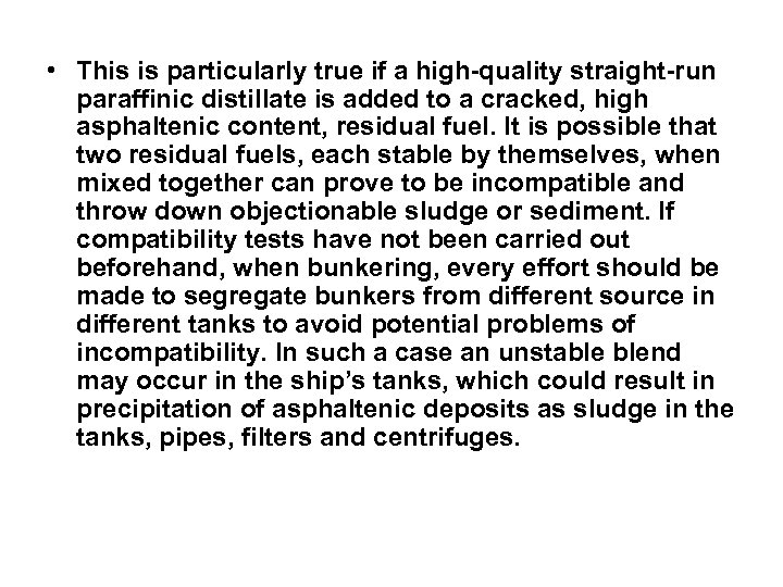  • This is particularly true if a high-quality straight-run paraffinic distillate is added