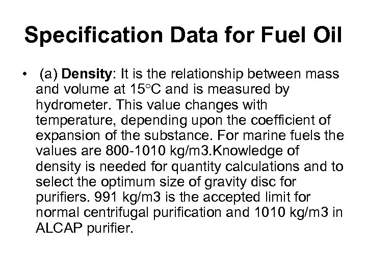 Specification Data for Fuel Oil • (a) Density: It is the relationship between mass
