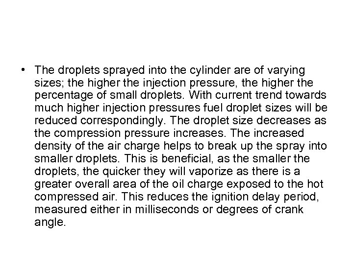  • The droplets sprayed into the cylinder are of varying sizes; the higher