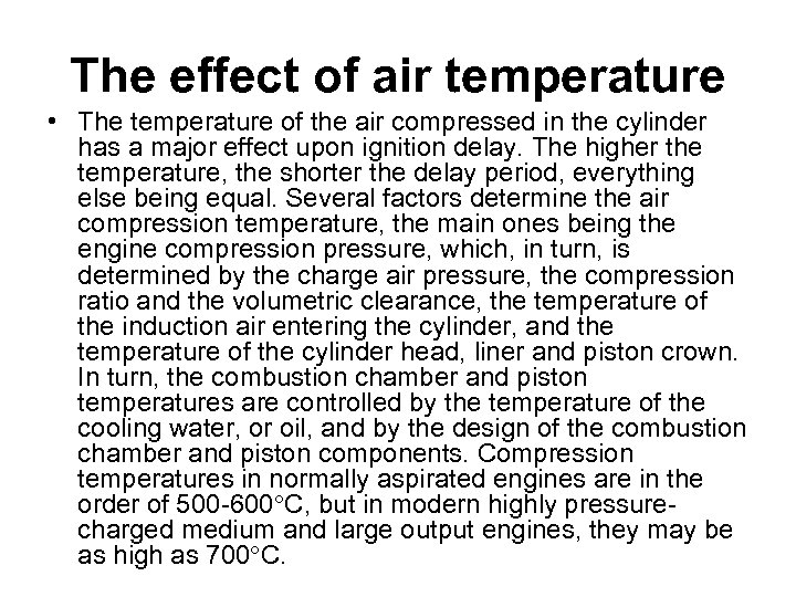 The effect of air temperature • The temperature of the air compressed in the