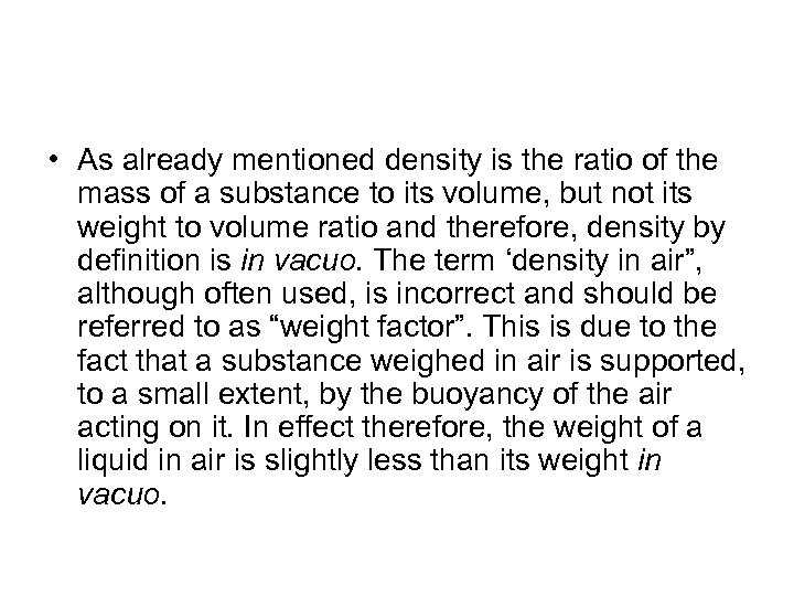  • As already mentioned density is the ratio of the mass of a