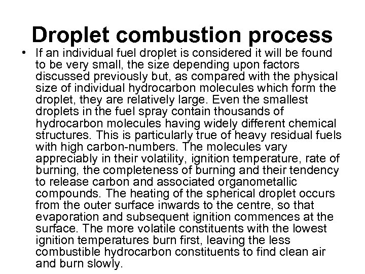 Droplet combustion process • If an individual fuel droplet is considered it will be