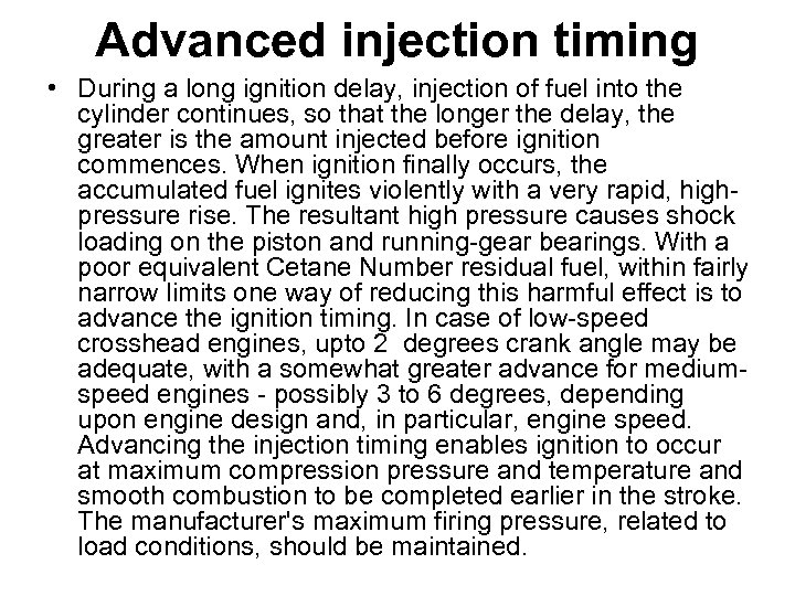Advanced injection timing • During a long ignition delay, injection of fuel into the