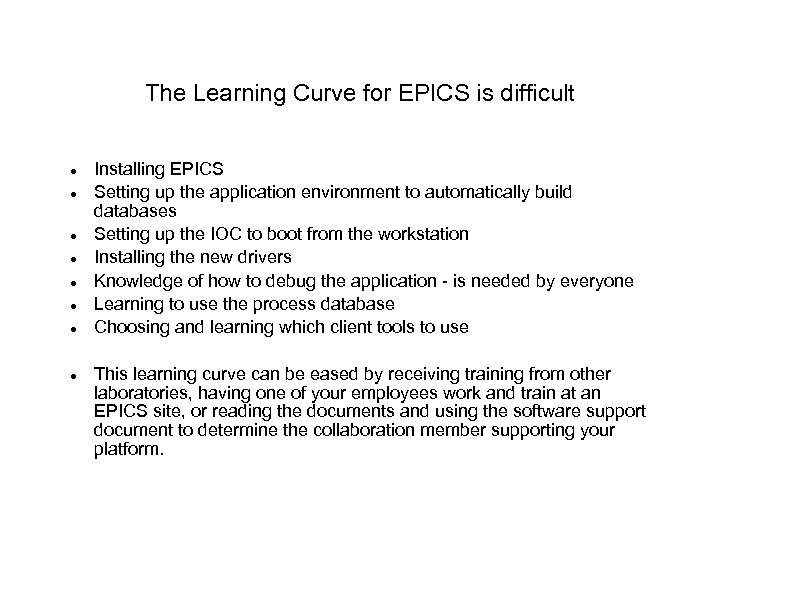 The Learning Curve for EPICS is difficult Installing EPICS Setting up the application environment