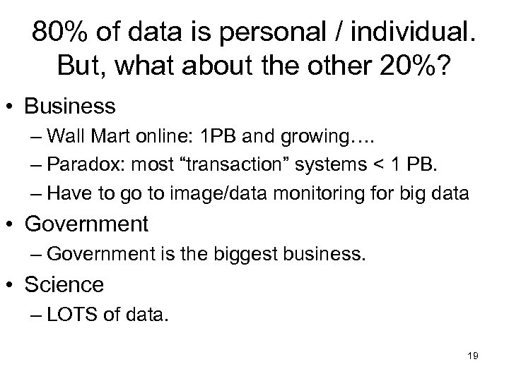80% of data is personal / individual. But, what about the other 20%? •