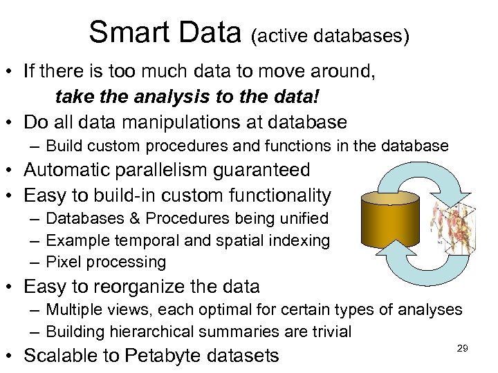 Smart Data (active databases) • If there is too much data to move around,
