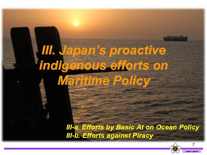 III. Japan’s proactive indigenous efforts on Maritime Policy III-a. Efforts by Basic At on