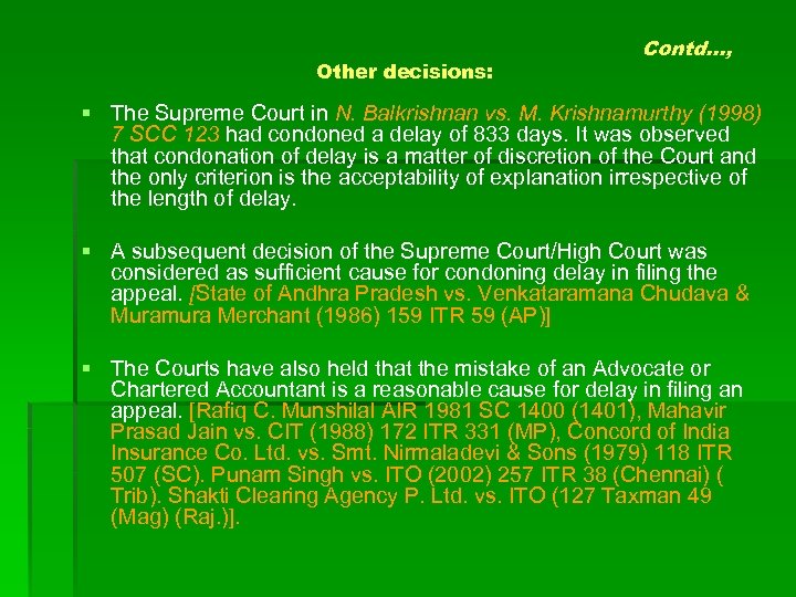 Other decisions: Contd…, § The Supreme Court in N. Balkrishnan vs. M. Krishnamurthy (1998)