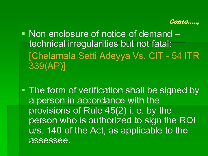 Contd…. . , § Non enclosure of notice of demand – technical irregularities but