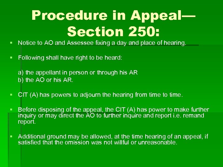 Procedure in Appeal— Section 250: § Notice to AO and Assessee fixing a day
