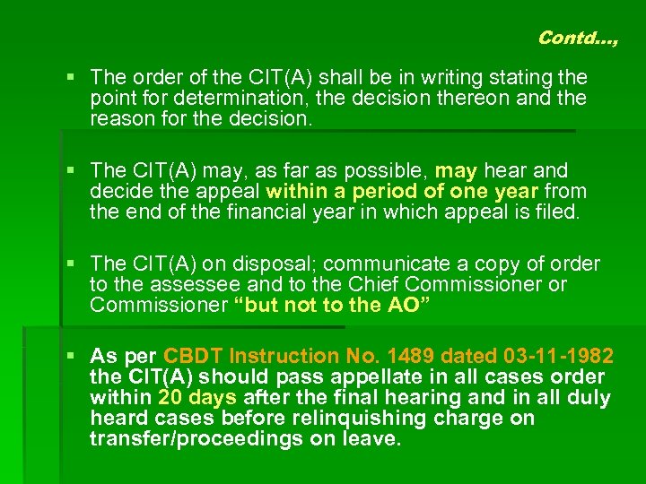 Contd…, § The order of the CIT(A) shall be in writing stating the point