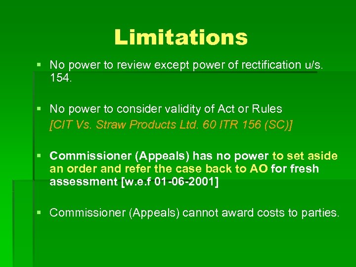 Limitations § No power to review except power of rectification u/s. 154. § No