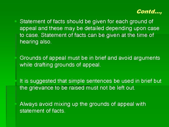 Contd…, § Statement of facts should be given for each ground of appeal and