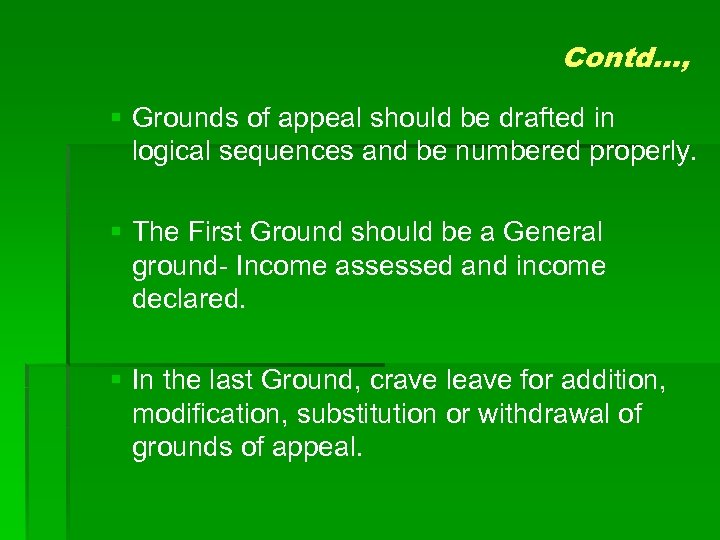 Contd…, § Grounds of appeal should be drafted in logical sequences and be numbered