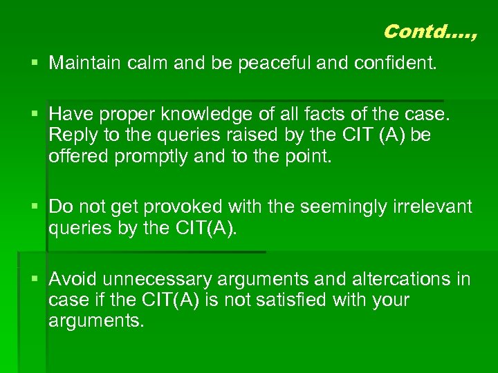 Contd…. , § Maintain calm and be peaceful and confident. § Have proper knowledge
