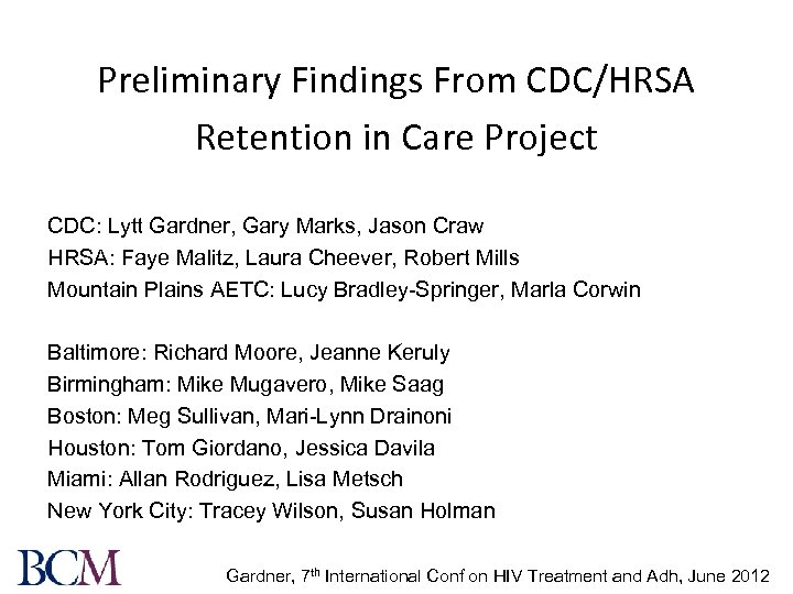Preliminary Findings From CDC/HRSA Retention in Care Project CDC: Lytt Gardner, Gary Marks, Jason