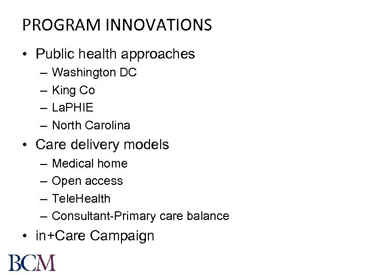 PROGRAM INNOVATIONS • Public health approaches – – Washington DC King Co La. PHIE