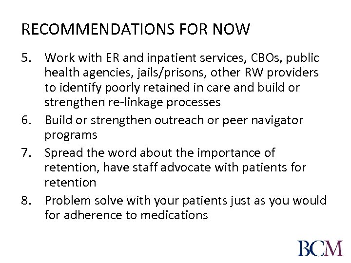 RECOMMENDATIONS FOR NOW 5. Work with ER and inpatient services, CBOs, public health agencies,