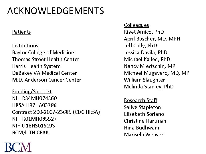 ACKNOWLEDGEMENTS Patients Institutions Baylor College of Medicine Thomas Street Health Center Harris Health System