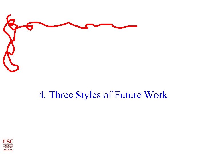 4. Three Styles of Future Work 
