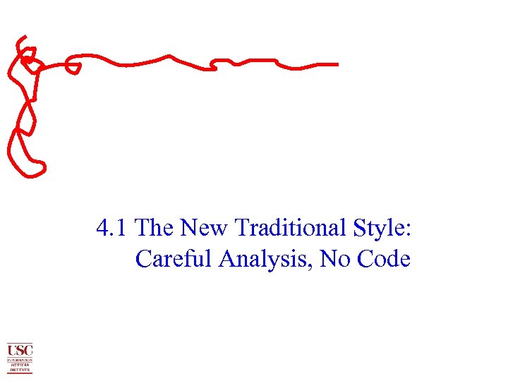 4. 1 The New Traditional Style: Careful Analysis, No Code 