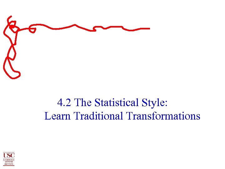4. 2 The Statistical Style: Learn Traditional Transformations 