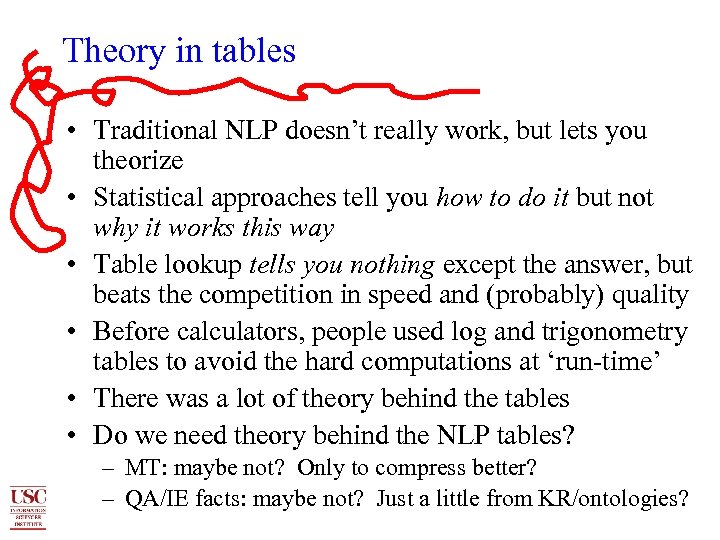 Theory in tables • Traditional NLP doesn’t really work, but lets you theorize •